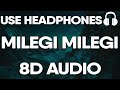 Milegi Milegi (8D AUDIO) - Mika Singh & Sachin-Jigar