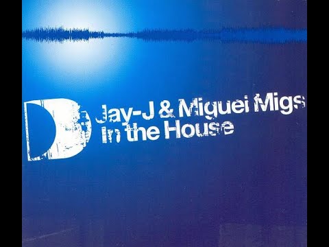 Jay J & Miguel Migs - In The House CD1 (Full Album)