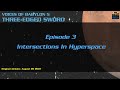 Three Edged Sword Episode 3 Intersections In Hyperspace