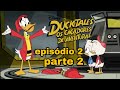 DUCKTALES SEGUNDA TEMPORADA EPISÓDIO 2 PARTE 2 LEGENDADO