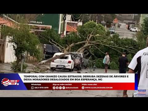 Chuva de granizo causa estragos, derruba árvores e deixa moradores desalojados em Boa Esperança, MG