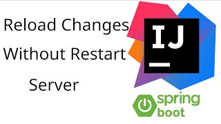 How to reload changes without restart the server manually-springboot application and Intellij IDEA