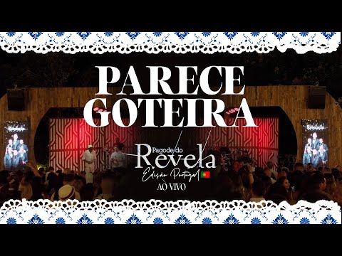 Grupo Revelação - Parece Goteira (Pagode do Revela edição Portugal / Ao Vivo)