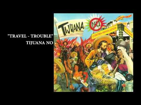 Tijuana No  Travel  Trouble