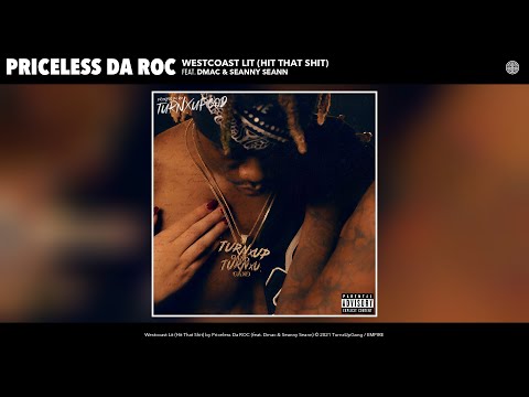 Priceless Da ROC - Westcoast Lit (Hit That Shit)(Audio)(feat. Dmac & Seanny Seann)