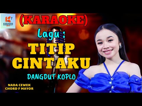 Titip Cintaku Karaoke Nada Cewek | Karaoke Dangdut Official | Cover PA 600