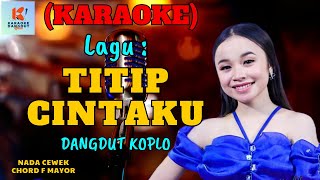 Download lagu Titip Cintaku Karaoke Nada Cewek | Karaoke Dangdut  | Cover PA 600 mp3