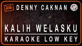 Download lagu DENNY CAKNAN - KALIH WELASKU - KARAOKE LOW KEY (E=DO / C#=LA) mp3