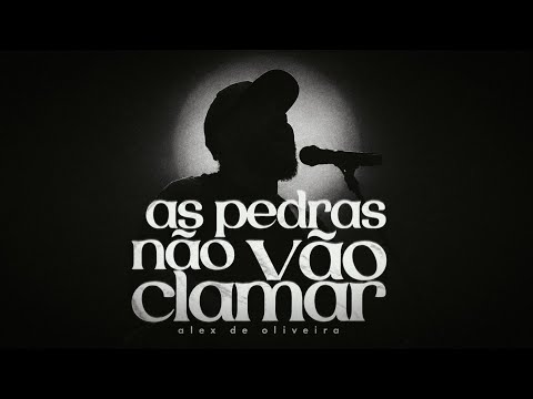 As Pedras Não Vão Clamar - Alex de Oliveira
