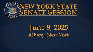 New York State Senate Session - 06/09/2025