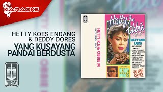 Download lagu Hetty Koes Endang & Deddy Dores - Yang Kusayang Pandai Berdusta ( Karaoke Video) mp3 Download lagu Hetty Koes Endang & Deddy Dores - Yang Kusayang Pandai Berdusta ( Karaoke Video) mp3