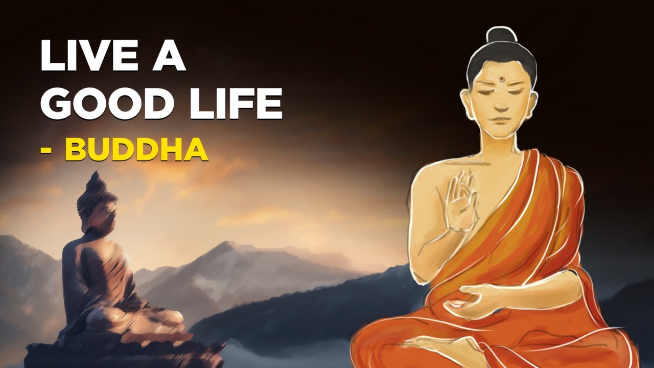 5 Buddhist Ways Of Living A Good Life - Buddha (Buddhism)