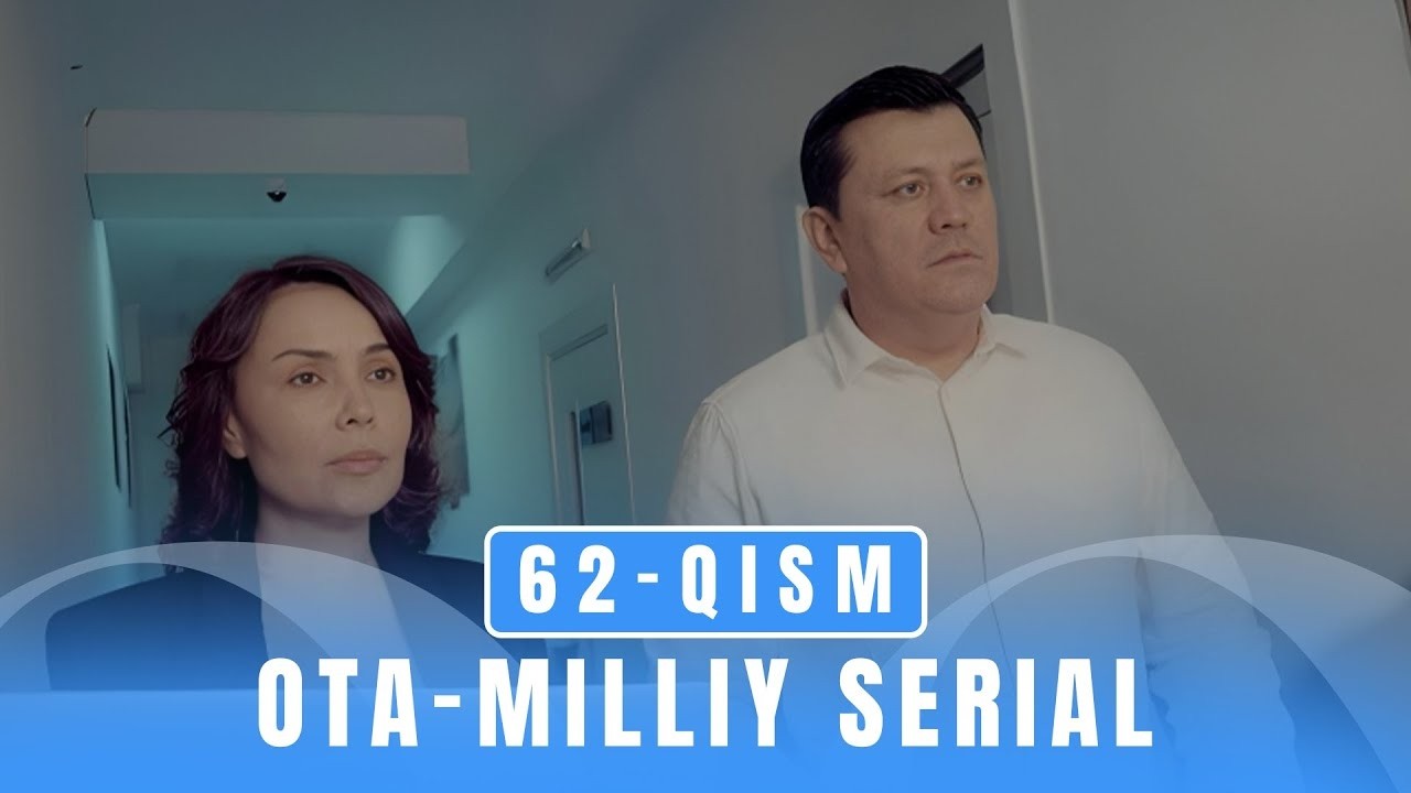 OTA 62-qism (milliy serial) II ОТА 62 қисм (миллий сериал)