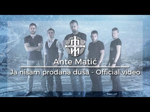 Ante Matić - Ja nisam prodana duša [Official video - UNCUT]