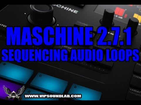 MASCHINE 2.7.2  UPDATE - SEQUENCING & LAYERING AUDIO LOOPS USING MUTES FOR LIVE PERFORMANCE