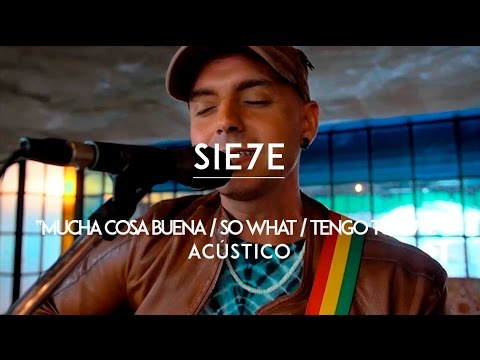 Sie7e video Mucha cosa buena | So what | Tengo tu love - CMTV Acstico 2016