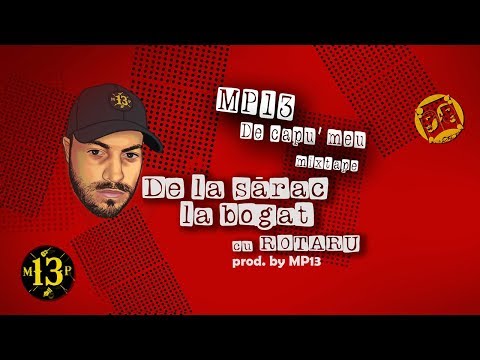 MP13 - De la sărac la bogat (cu Rotaru) prod. by MP13