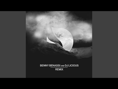 Wild Like The Wind (Benny Benassi & DJ Licious Remix)