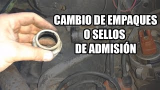 Cómo cambiar los empaques o sellos de admisión - VochoTalacha