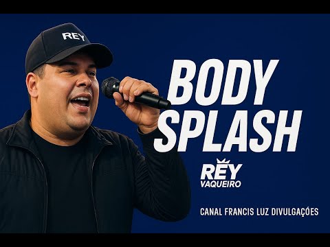 BODY SPLASH Rey Vaqueiro