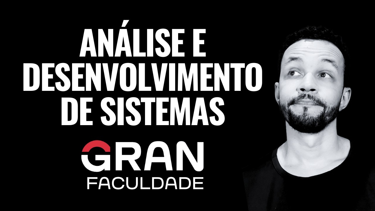 Análise e Desenvolvimento de Sistemas da Gran Faculdade. Vale a Pena?