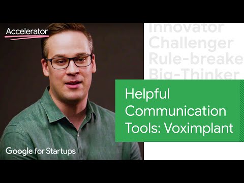 Helpful Communication Tools: Voximplant | Google for Startups Accelerator