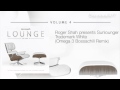 Roger Shah presents Sunlounger - Trademark White (Omega 3 Bossachill Remix)
