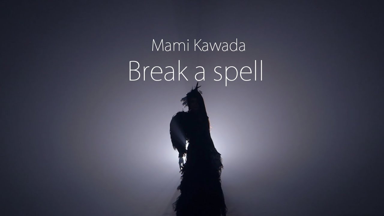 Break a spell / 川田まみ