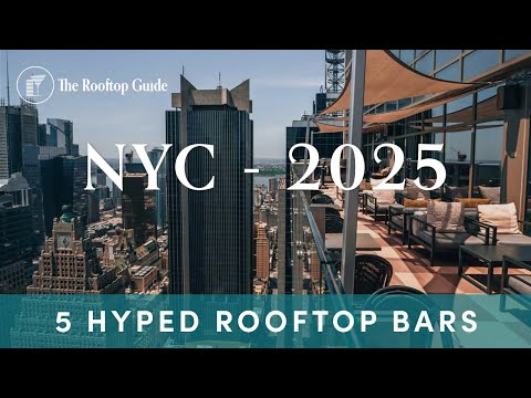 5 Hyped Rooftop Bars in NYC 2025 - Must Visits!