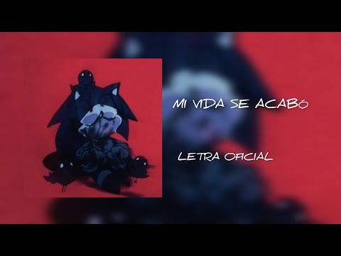 MI VIDA SE ACABO-(VISUAL)(LETRA)