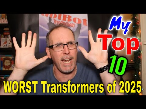 GotBot Counts Down: My Personal Top 10 WORST Transformers of 2025