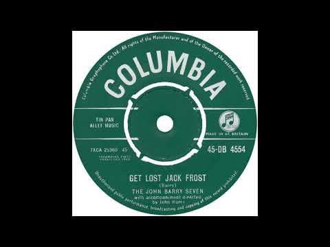 John Barry 7 – “Get Lost Jack Frost” (UK Columbia) 1960