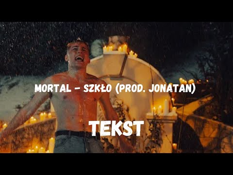 MORTAL - SZKŁO (prod. JONATAN) TEKST | NEVIX