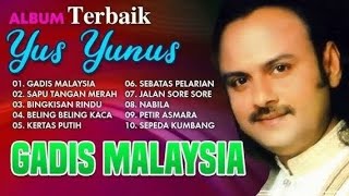 Download lagu Yus Yunus full album Gadis Malaysia Sapu Tangan Merah Bingkisan Rindu Beling Beling Kaca  mp3