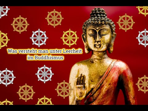 Was versteht man unter Leerheit im Buddhismus?
