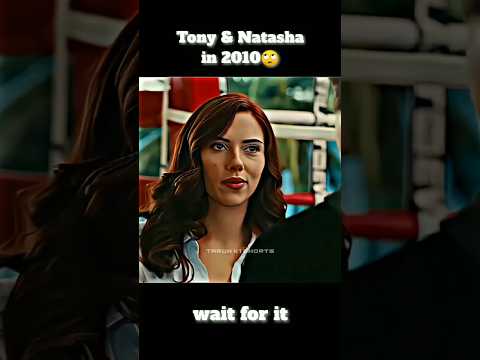 Tony & Natasha in 2010 VS 2019😍 #shortfeed #ironman #blackwidow #tonystark #natasha #shorts