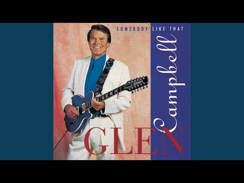 If Id Have Only Known It Was The Last Time - Glen Campbell
