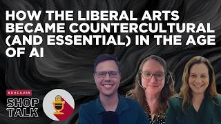 How the Liberal Arts Became Countercultural (and Essential) in the Age of AI  |  Shop Talk