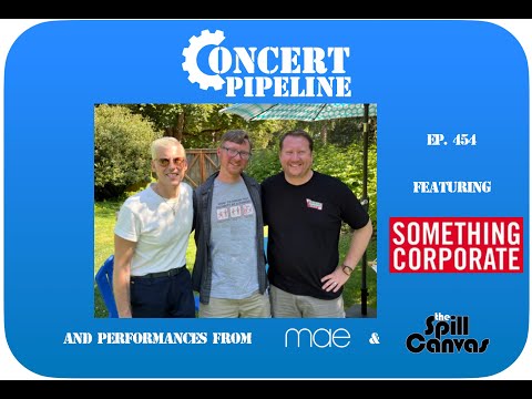 Concert Pipeline - Something Corporate (Andrew McMahon & Josh Partington) [Ep. 454]