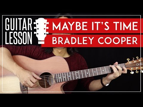 Maybe It's Time Guitar Tutorial - Bradley Cooper Guitar Lesson |Strumming + Fingerpicking + Cover|