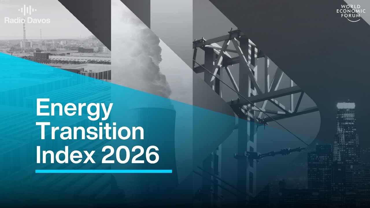 A “fundamental shift” in energy thinking: the Energy Transition Index 2026
