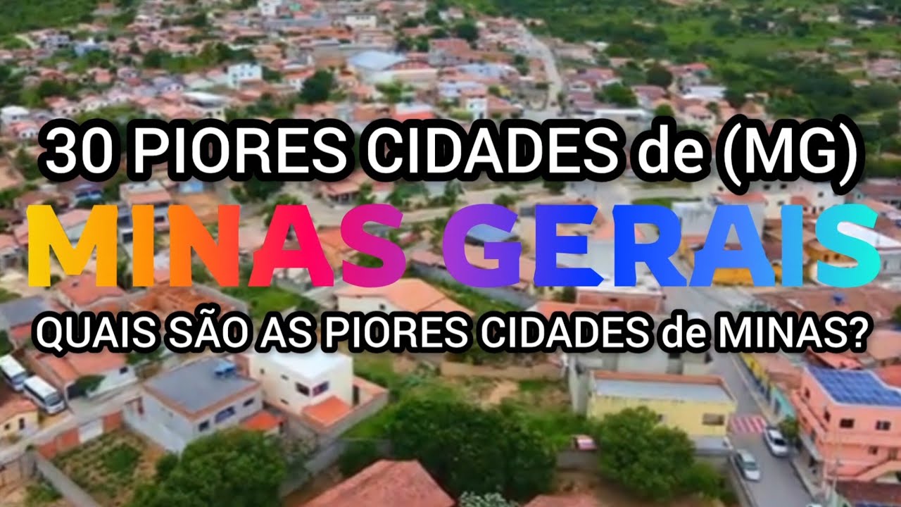 CONHEÇA 30 PIORES CIDADES de MINAS MINAS | Ranking IPS 2026 | Lista Atualizada 