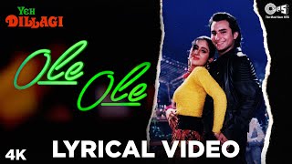 Ole Ole Lyrical - Yeh Dillagi | Saif Ali Khan, Akshay Kumar