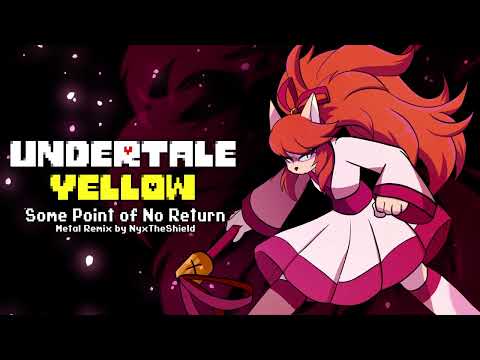 Undertale Yellow - Some Point of No Return [Metal Remix by NyxTheShield]