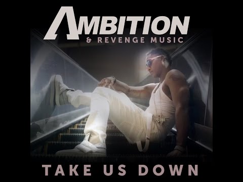 Ambition - Take Us Down ft. Revenge Music [Official Video]