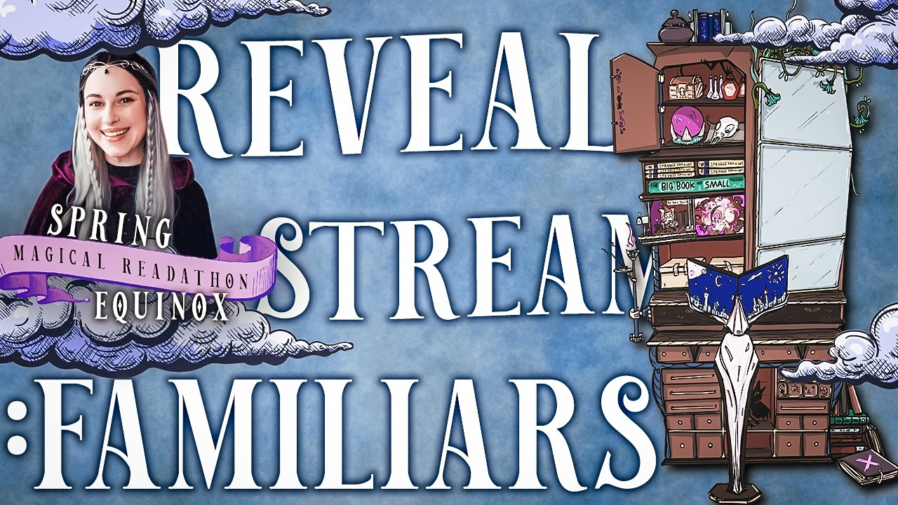 🪄Reveal Stream: Familiars 1m pages 🥳📜Magical Readathon Spring Equinox 2026