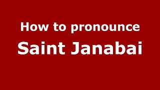 How to pronounce Saint Janabai