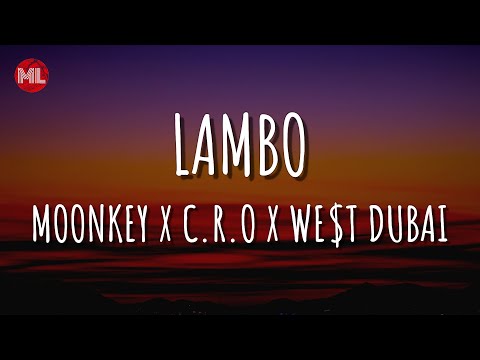 MOONKEY X C.R.O X WE$T DUBAI - LAMBO (Letra / Lyrics)