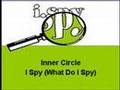 Inner Circle - I Spy (What Do I Spy)