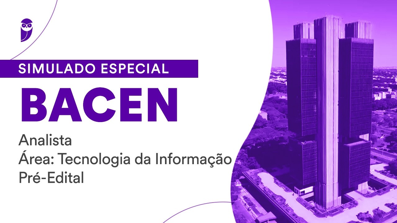 Simulado Especial BACEN - Analista – Tecnologia da Informação - Pré-Edital - Correção